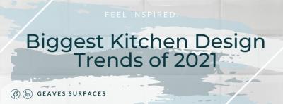 Biggest Kitchen Design Trends in 2021